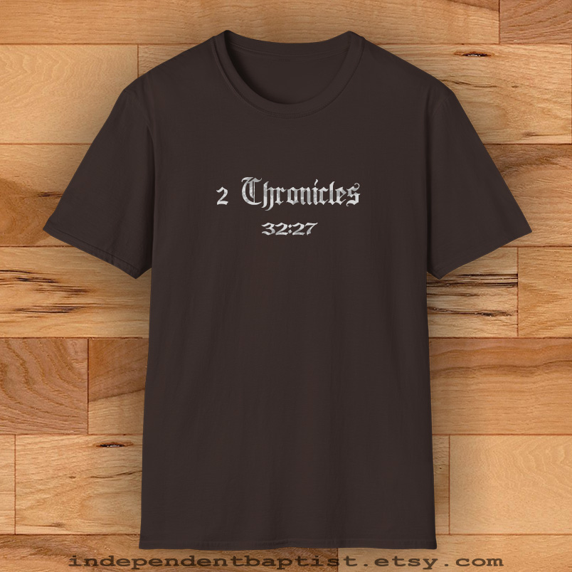 Mens Bible Verse T Shirt 2 Chronicles 32:27